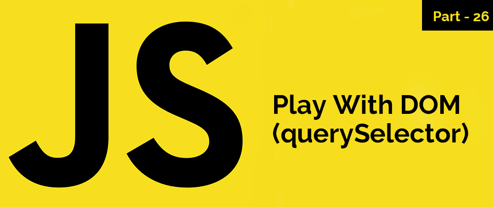 Play With DOM (querySelector)