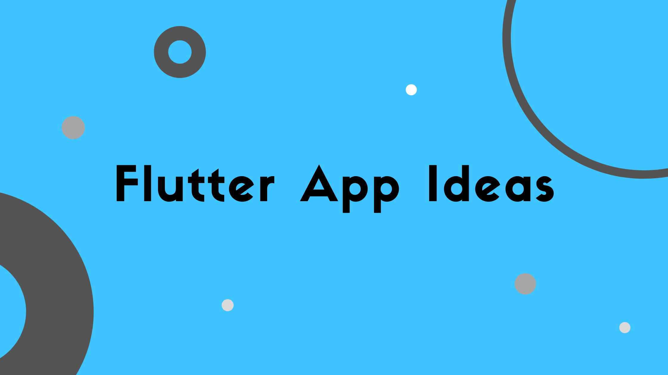 15 Flutter App IDEAS: BEGINNER TO EXPERT [WITH FREE TUTORIAL