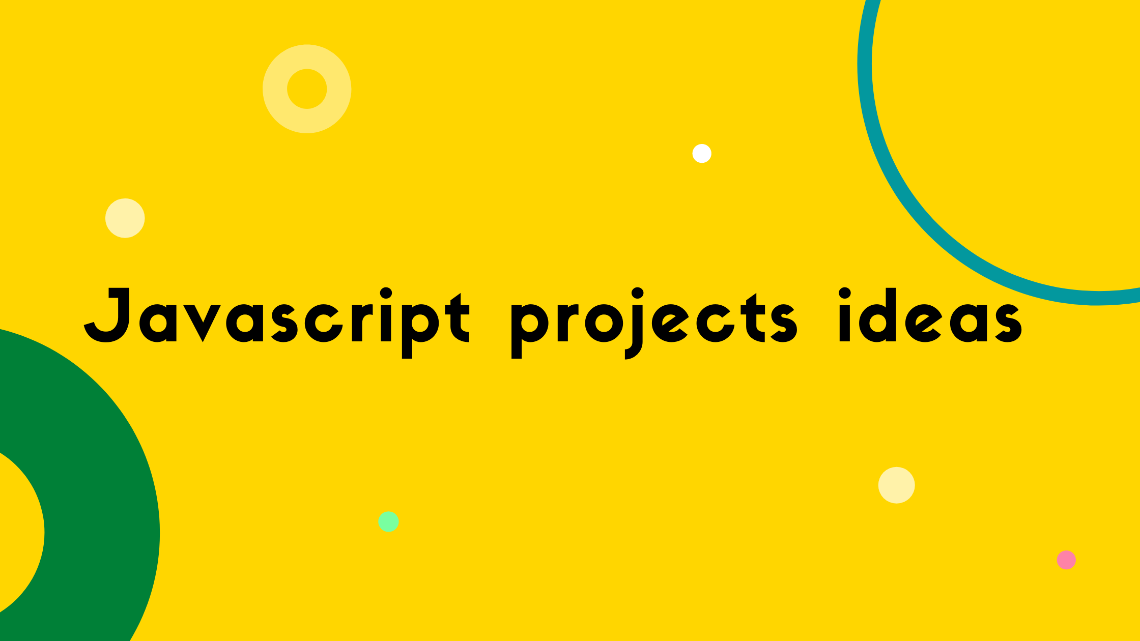 15-vanilla-javascript-project-ideas-beginner-to-expert-with-free